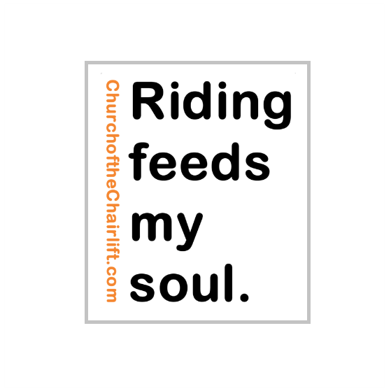 Sticker 3: Riding feeds my soul.